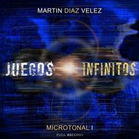 Martin Diaz Velez - Juegos Infinitos: Microtonal I