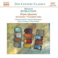 Michael Thompson - Dubugnon: Piano Quartet / Incantatio / Frenglish Suite