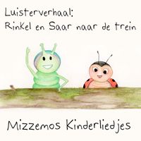 Mizzemos Kinderliedjes - Luisterverhaal: Rinkel En Saar Naar De Trein