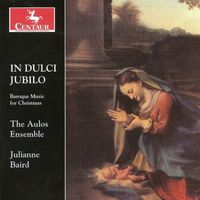 Julianne Baird - Christmas Baroque Music (In Dulci Jubilo)