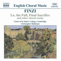 Choir Of St. John's College, Cambridge - Finzi: Lo, the Full, Final Sacrifice / Magnificat / Unaccompanied Partsongs, Op. 17