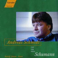 Andreas Schmidt - Schumann, R: Dichterliebe, Op. 48 / Liederkreis, Op. 24 / Belsatzar, Op. 57