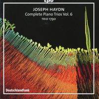 Trio 1790 - Haydn: Complete Piano Trios, Vol. 6