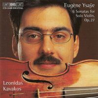 Leonidas Kavakos - Ysaÿe: 6 Sonatas for Solo Violin, Op. 27