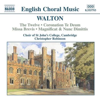 Choir Of St. John's College, Cambridge - Walton: The Twelve, Coronation Te Deum & Missa Brevis