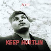 Atif - Keep Hustlin