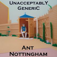 Ant Nottingham - Unacceptably Generic