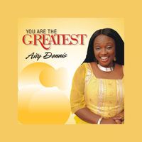 Aity Dennis - You Are the Greatest