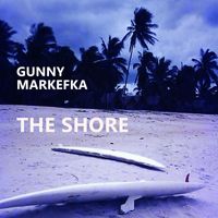 Gunny Markefka - The Shore