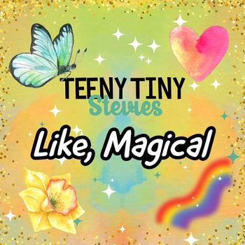 Teeny Tiny Stevies - Like, Magical (Live)