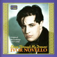 Ivor Novello - NOVELLO, Ivor: Shine Through My Dreams (1917-1950)