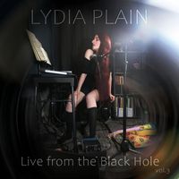 Lydia Plain - Live from the Black Hole, Vol. 3 (Live from the Black Hole, London, 2021-2022)
