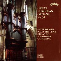 Peter Wright - Great European Organs, Vol. 35: Southwark Cathedral