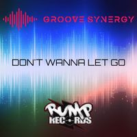 Groove Synergy - Don't Wanna Let Go