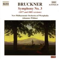 Johannes Wildner - Bruckner: Symphony No. 3, Wab 103 (1877 and 1889 Versions)