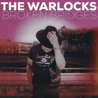 The Warlocks - Broken Bridges