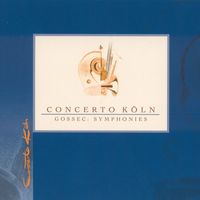 Concerto Köln - Gossec: Symphonies
