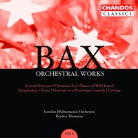 Bryden Thomson - Bax: Orchestral Works, Vol. 5: Festival Overture / Christmas Eve / Nympholept