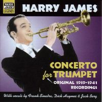 Harry James - James, Harry: Concerto for Trumpet (1939-1941)