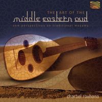 Charbel Rouhana - Charbel Rouhana: the Art of the Middle Eastern Oud - New Perspectives On Trad. Maqams