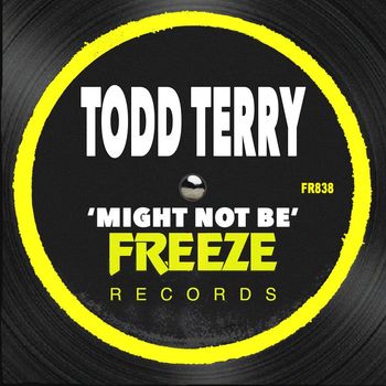 Todd Terry - Might Not Be