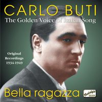 Carlo Buti - Buti, Carlo: Bella Ragazza (1934-1949)