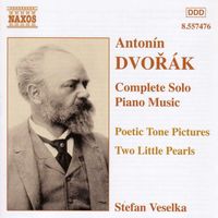 Stefan Veselka - Dvorak: Poetic Tone Pictures, Op. 85 / Dumka and Furiant, Op. 12