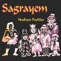 Nathan Peebles - Sagrayem (Explicit)