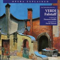 David Timson - Opera Explained: Verdi - Falstaff (Smillie)