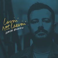 Wade Bowen - Lovin' Not Leavin'