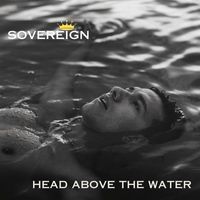 Sovereign - Head above the water