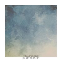 Tomas Wilhelm - In Retrospect