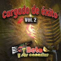 Beto y sus Canarios - Cargado de Éxito Vol. 2