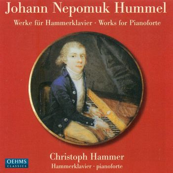 Christoph Hammer - Hummel, J.N.: Piano Sonatas Nos. 2 and 3 / Variations, Op. 57 / La Bella Capricciosa