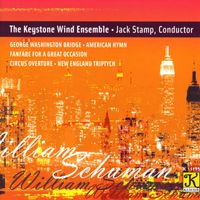 Keystone Wind Ensemble - Schuman: George Washington Bridge / Prelude for A Great Occasion / New England Triptych