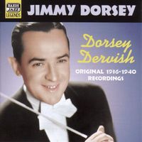 Jimmy Dorsey - Dorsey, Jimmy: Dorsey Dervish (1936-1940)
