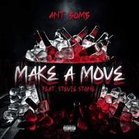 Ant Bomb - Make A Move (Explicit)