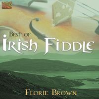 Florie Brown - Florie Brown: Best of Irish Fiddle