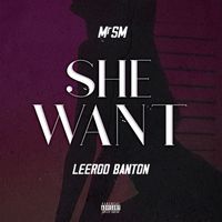 MrSM & Leerod Banton - She Want (Explicit)