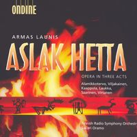Sakari Oramo - Launis, A.: Aslak Hetta [Opera]
