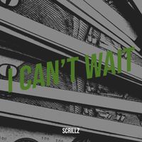 Scrillz - I Can’t Wait (Explicit)