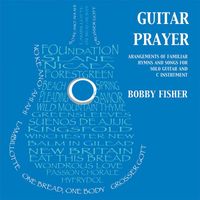 Bobby Fisher - Guitar Prayer