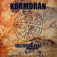 Kormoran - Táltosok fiai (Sons of Shamans)