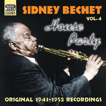 Sidney Bechet - Bechet, Sidney: House Party (1943-1952)