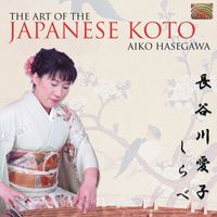 Aiko Hasegawa - The Art of the Japanese Koto