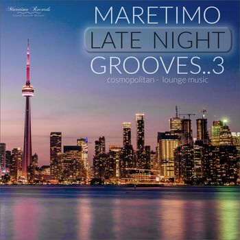 DJ Maretimo - Maretimo Late Night Grooves, Vol.3 - Cosmopolitan Lounge Music