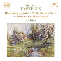 Mobius - Howells: Rhapsodic Quintet / Violin Sonata No. 3