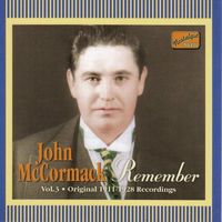 John McCormack - Mccormack, John: Remember (1911-1928)