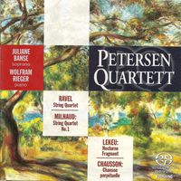 Petersen Quartet - Milhaud, D.: String Quartet No. 1, Op. 5 / Chausson, E.: Chanson Perpetuelle / Ravel, M.: String Quartet in F Major