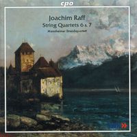 Mannheimer Streichquartett - Raff: String Quartets Nos. 6 & 7